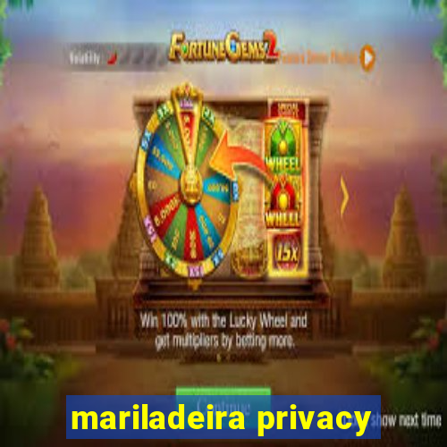 mariladeira privacy